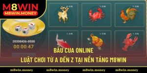 Bầu Cua Online - Luật Chơi Từ A Đến Z Tại Nền Tảng M8WIN