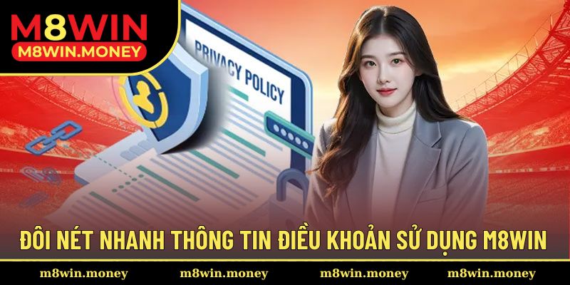 Giới thiệu nhanh thông tin chính sách sử dụng tại M8WIN