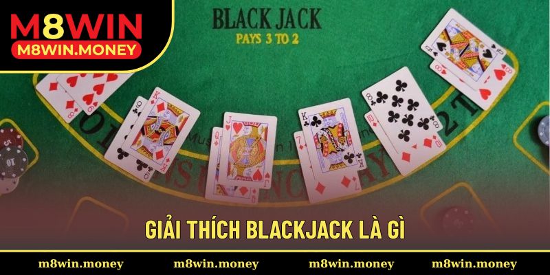 Giải thích blackjack là gì