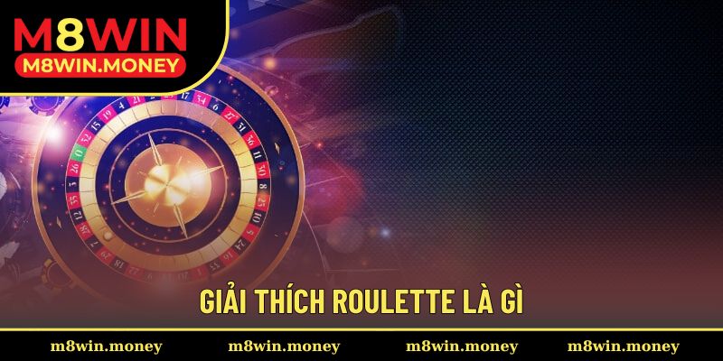 Giải thích roulette là gì