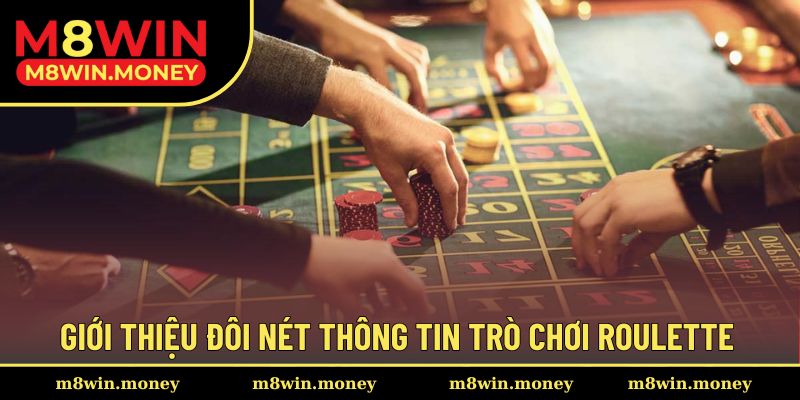 Giới thiệu đôi nét trò Roulette hấp dẫn 