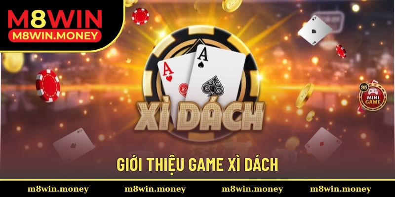 Giới thiệu game xì dách