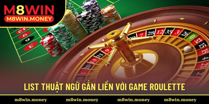 List thuật ngữ gắn liền với game roulette
