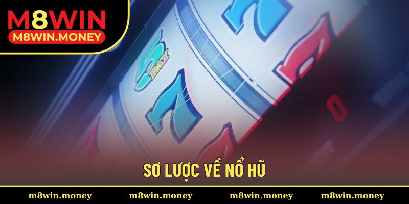 Sơ lược về nổ hũ